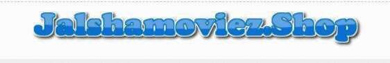 Jalshamoviez.buzz- Download All Bollwood, Tamil, Telugu and Hollywood Movies Only From 1jalshamoviez.live 1jalshamoviez.shop