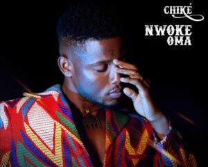Chike - Nwoke Oma - Download Mp3 - YabaLeftOnline