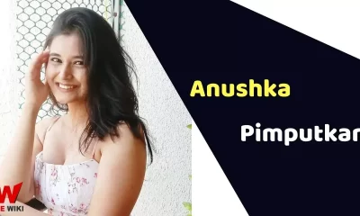 Anushka Pimputkar (Actress) Height, Weight, Age, Biography & More