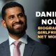 Dr Daniel Nour Wikipedia, Age, Biography, Family, Parents, Girlfriend, Net Worth