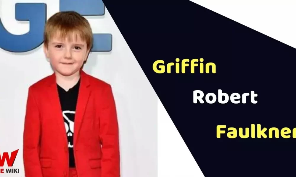Griffin Robert Faulkner (Child Actor) Age, Career, Biography, Films & More