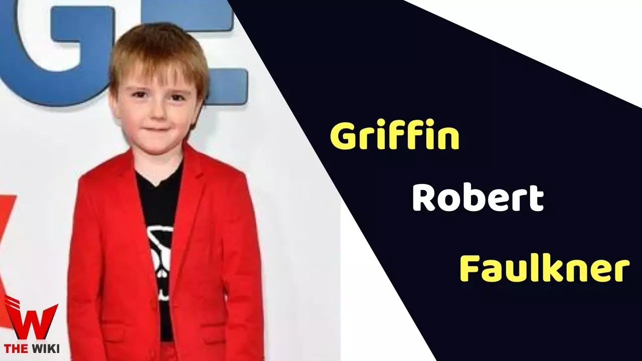 Griffin Robert Faulkner (Child Actor) Age, Career, Biography, Films & More