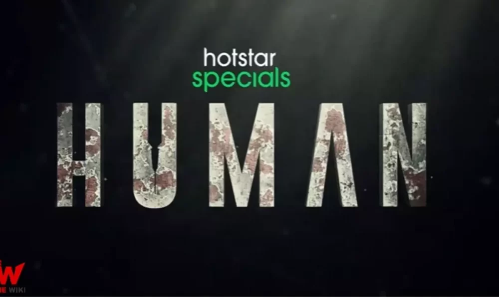 Human (Hotstar) Web Series Story, Cast, Real Name, Wiki, Release Date & More