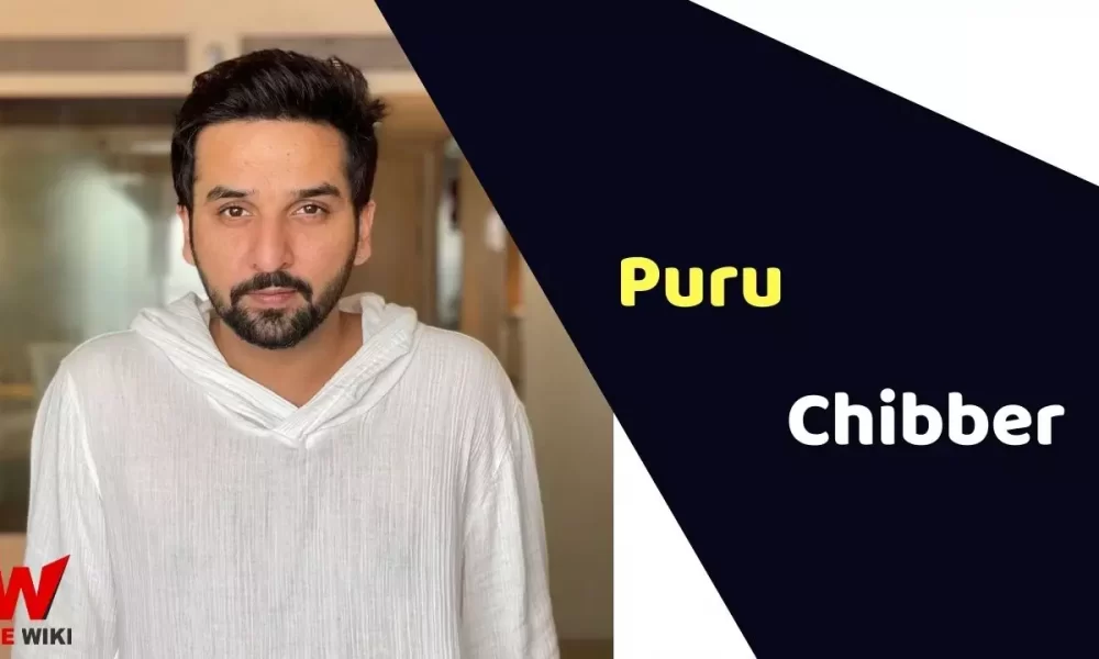 Puru Chibber (Actor) Height, Weight, Age, Affairs, Biography & More