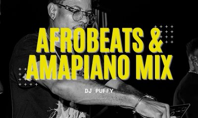 DJ Puffy 2022 Afrobeat and Amapiano Mix