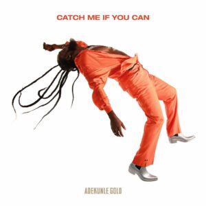 Adekunle Gold – Catch Me If You Can (Album) - Download Mp3