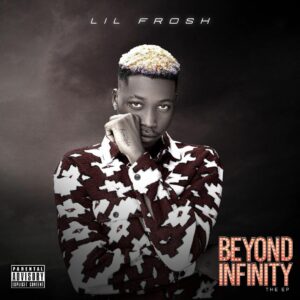 Lil Frosh - Beyond Infinity (EP) - Download Mp3 - YabaLeftOnline