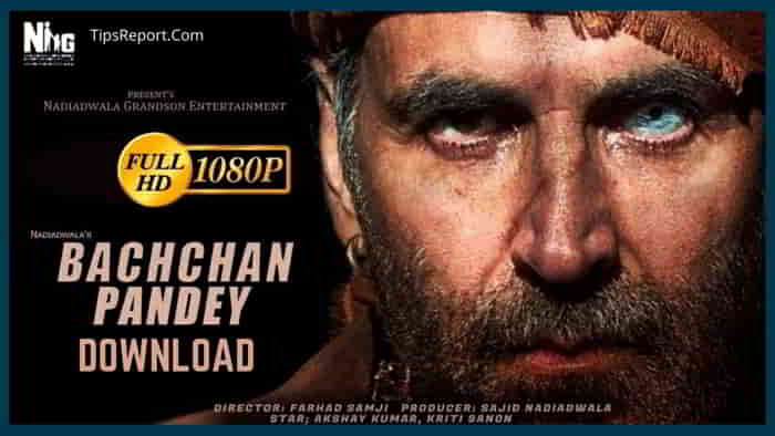 Bachchan Pandey Movie Download in 480p, 720p, 1080p - TipsReport