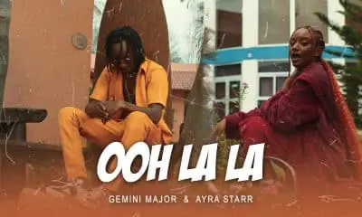 Gemini Major ft Ayra Starr – Ooh Lala (Video)