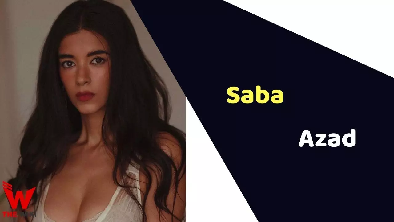 Saba Azad (Actress) Height, Weight, Age, Affairs, Biography & More