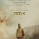 Ted K Movie (2022): Cast, Actors, Producer, Director, Roles and Rating - Wikifamouspeople