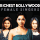 Top 10 Richest Female Singers from Bollywood