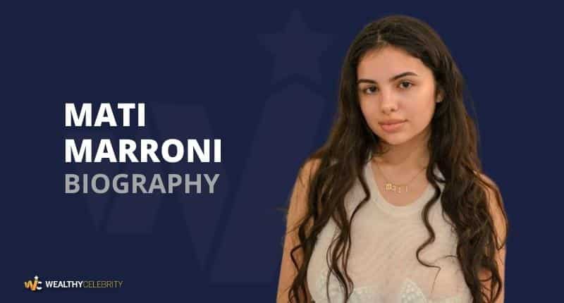 Who Is Mati Marroni? – Wiki, Age, Height Reddit & More